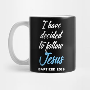 I Have Decided To Follow Jesus Baptized Baptism Christianity Mug